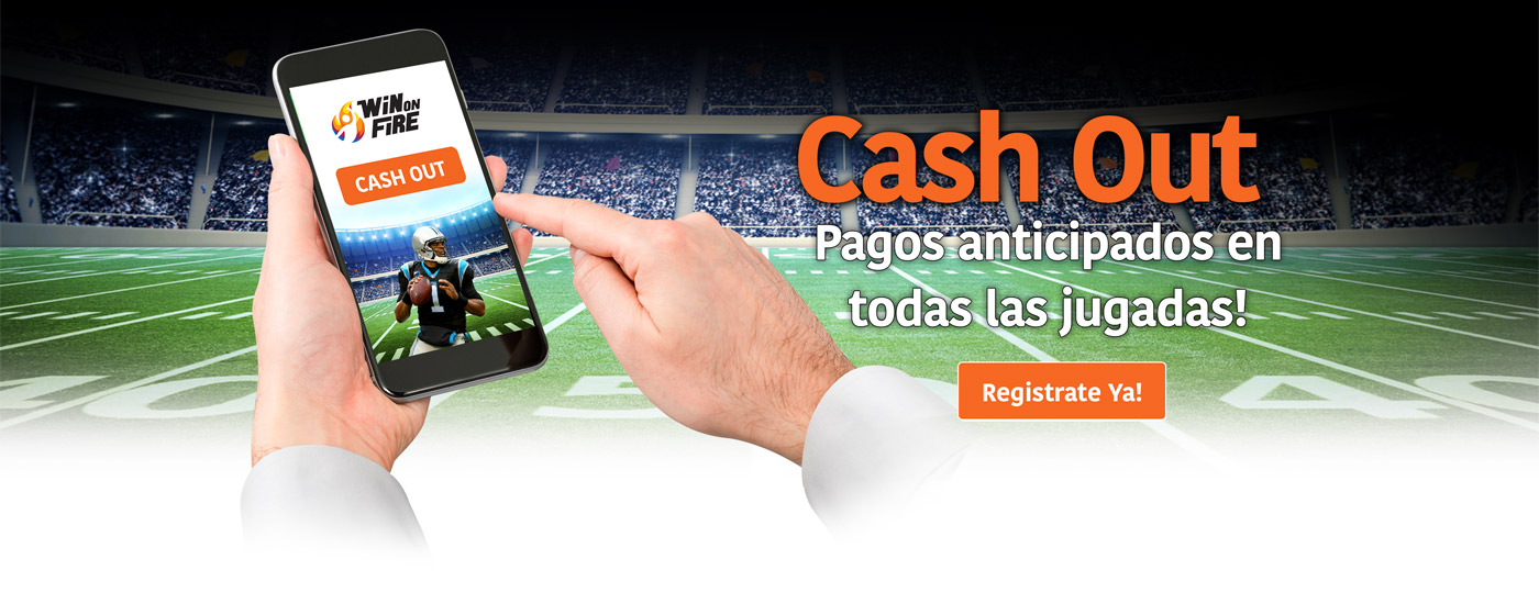 Cash Out. Pagos anticipados en todas las jugadas